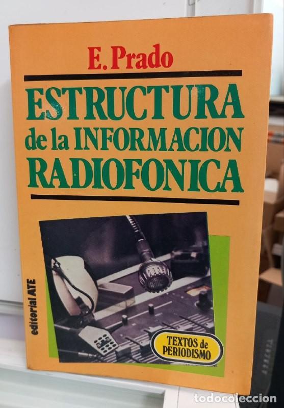Libros: Estructura de la informaci&oacute;n radiof&oacute;nica. - PRADO, E.: - Foto 1
