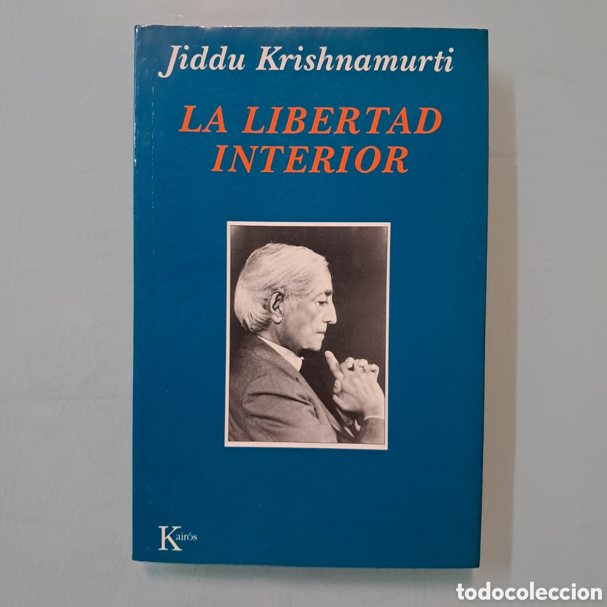 Libros: Jiddu Krishnamurti, La libertad interior, Kairos - Foto 1