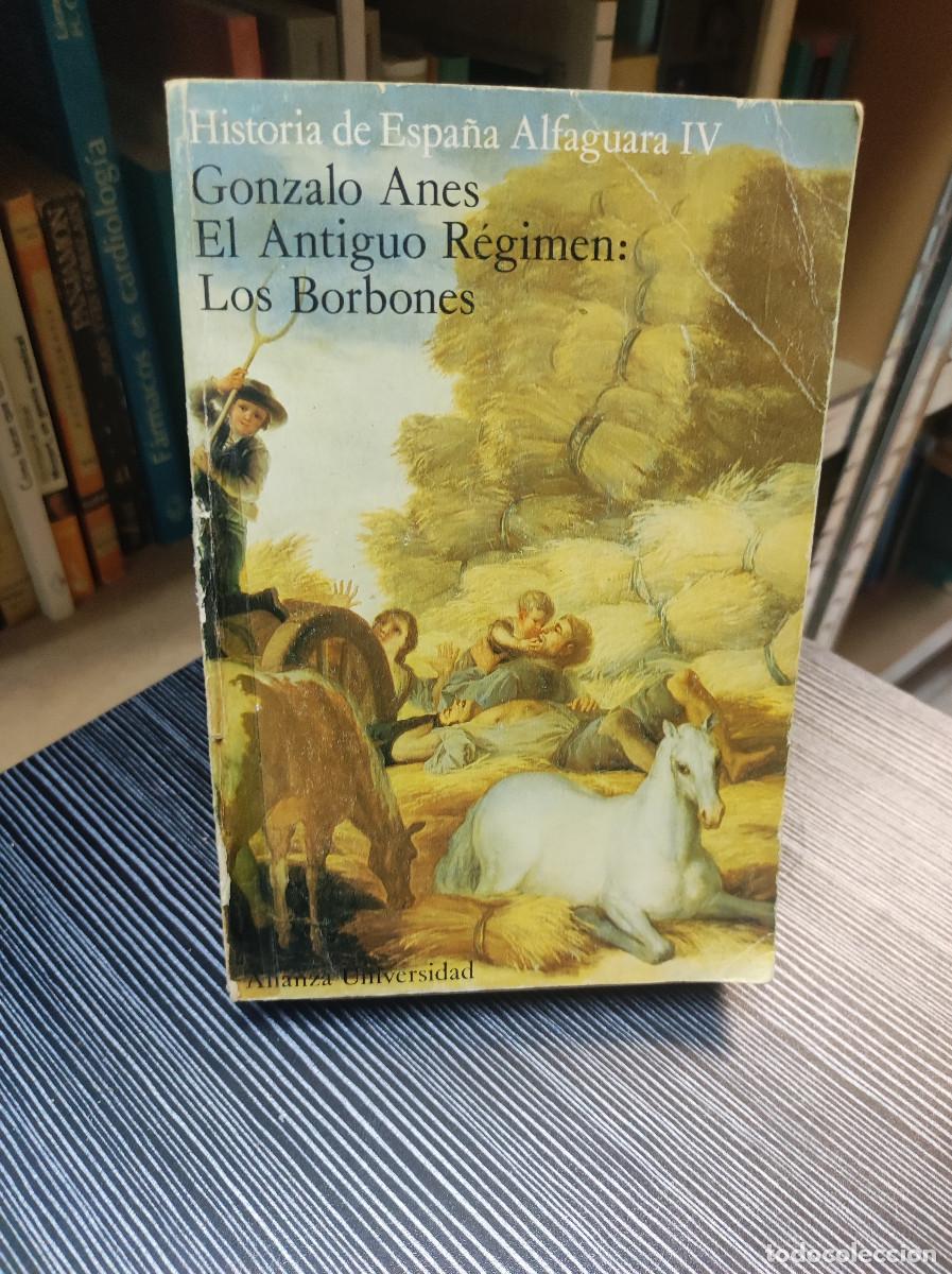 Libros: El Antiguo R&eacute;gimen: Los Borbones - Gonzalo Anes - Foto 1