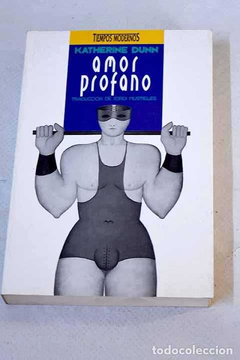 Libros: Amor profano: Dunn, Katherine.- Dunn, Katherine - Foto 1