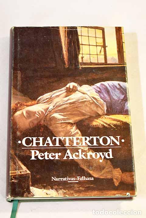 Libros: Chatterton: Ackroyd, Peter.- Ackroyd, Peter - Foto 1