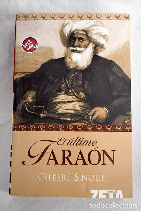 Libros: El &uacute;ltimo fara&oacute;n: Sinou&eacute;, Gilbert.- Sinou&eacute;, Gilbert - Foto 1