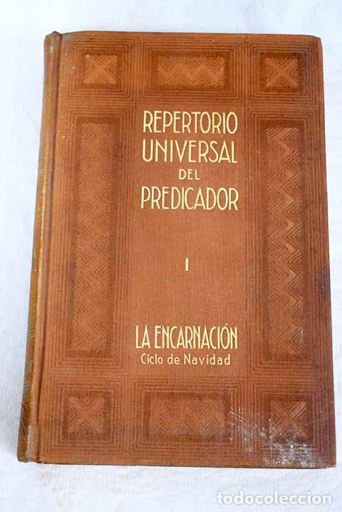 Libros: Repertorio universal del predicador: la encarnaci&oacute;n.- Beringer, R.