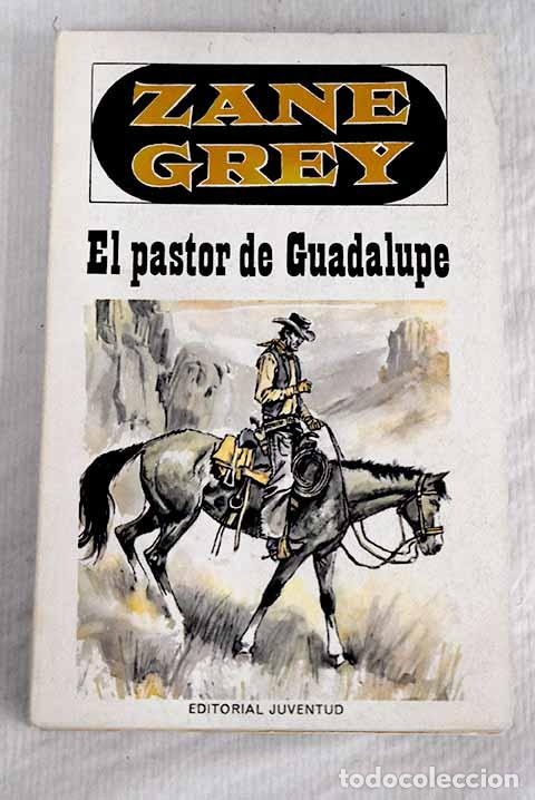 Libros: El pastor de Guadalupe.- Grey, Zane - Foto 1