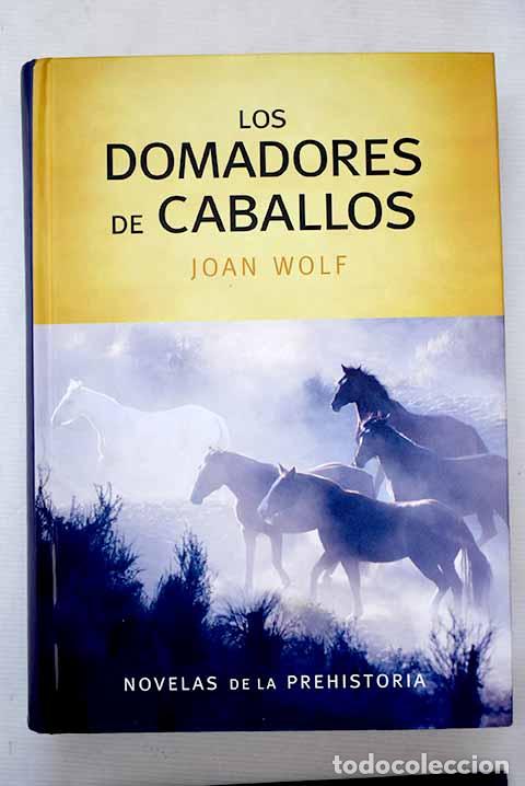 Libros: Los domadores de caballos.- Wolf, Joan - Foto 1