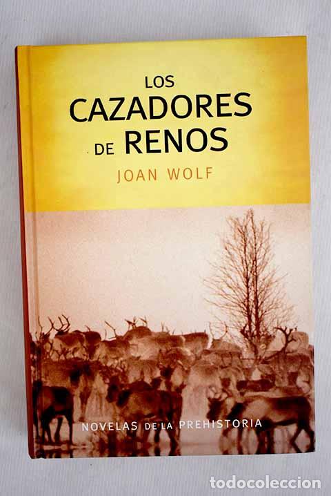 Libros: Los cazadores de renos.- Wolf, Joan - Foto 1