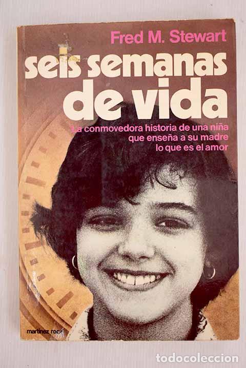Libros: Seis semanas de vida.- Stewart, Fred Mustard - Foto 1