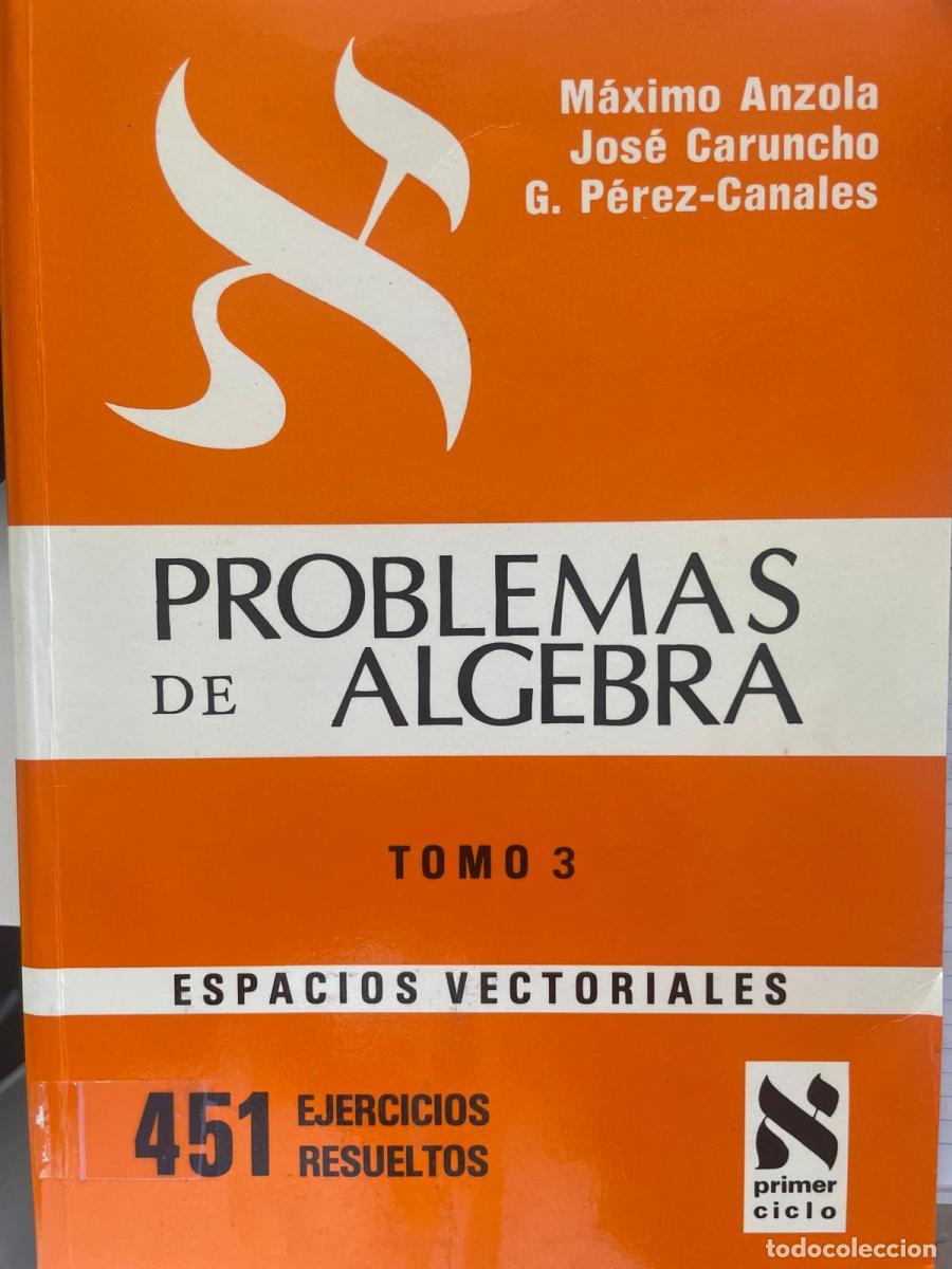 Libros: Problemas de &aacute;lgebra. Espacios vectoriales.Tomo 3 - Anzola Gonz&aacute;lez, M&aacute;ximo tdk953 - Foto 1