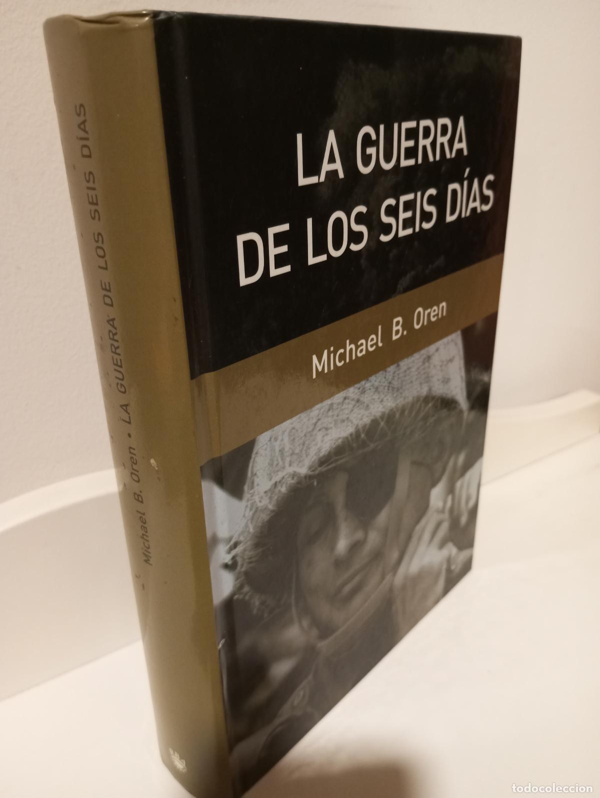 Libros: LA GUERRA DE LOS SEIS DIAS - Oren, Michael B. - Foto 1