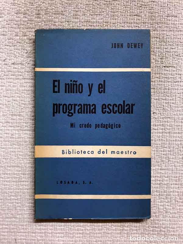 Libros: El ni&ntilde;o y el programa escolar. Mi credo pedag&oacute;gico - John Dewey - Foto 1