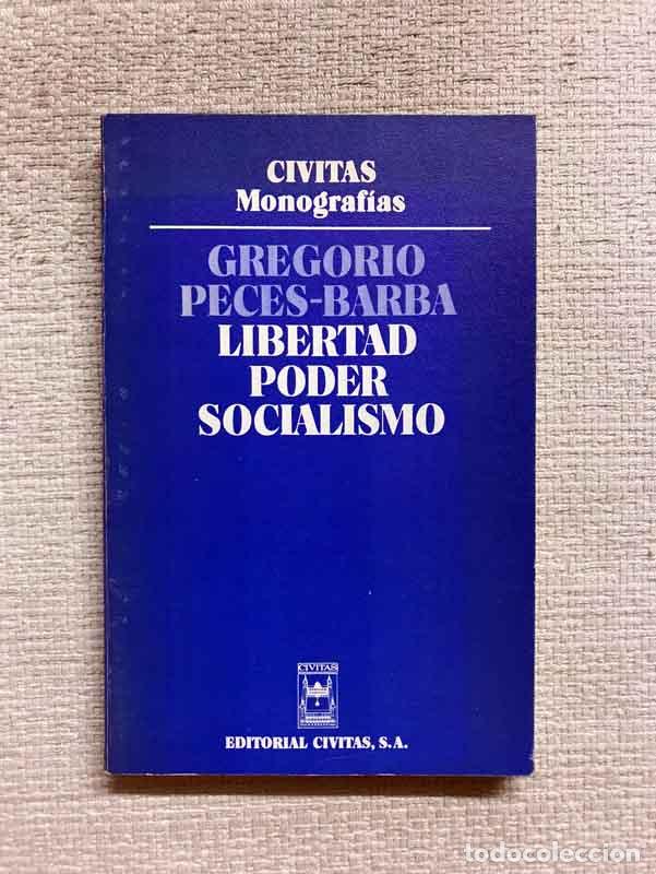 Libros: Libertad, poder, socialismo - Gregorio Peces-Barba - Foto 1