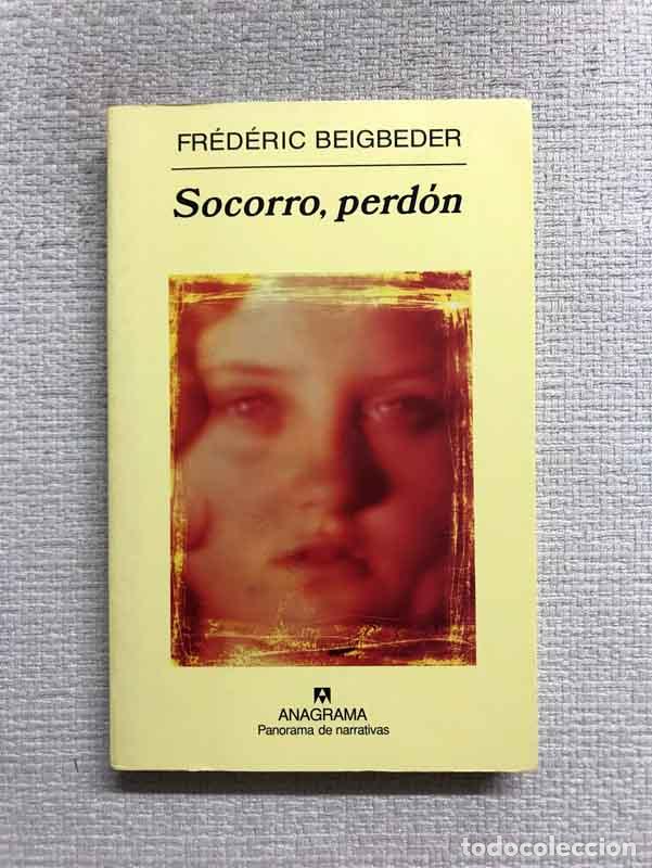 Libros: Socorro, perd&oacute;n - Fr&eacute;d&eacute;ric Beigbeder - Foto 1
