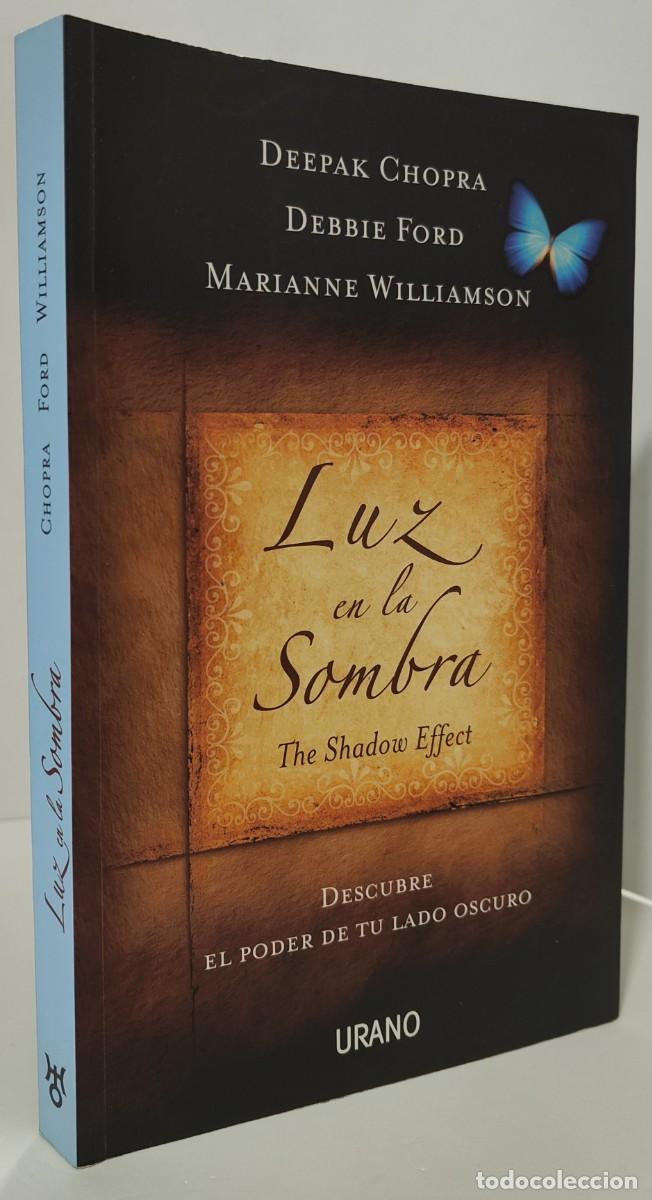 Libros: LUZ EN LA SOMBRA - THE SHADOW EFFECT - DEEPAK CHOPRA, DEBBIE FORD, MARIANNE WILLIAMSON