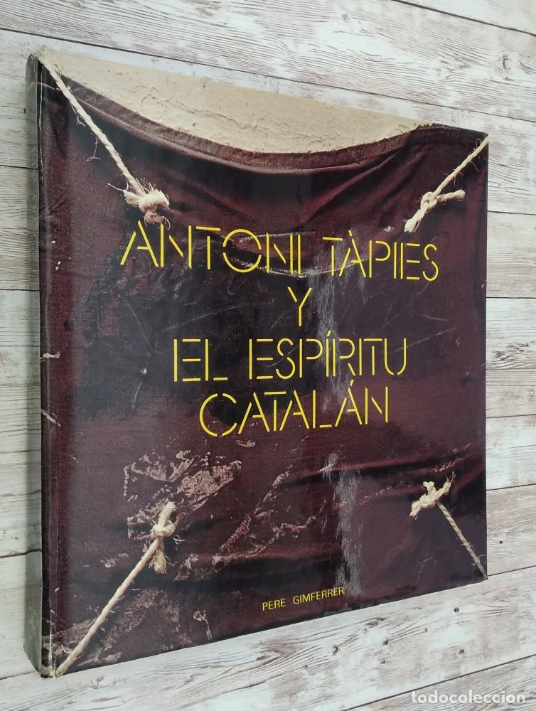Libros: Antoni T&agrave;pies y el esp&iacute;ritu catal&aacute;n - Pere Gimferrer - Foto 1