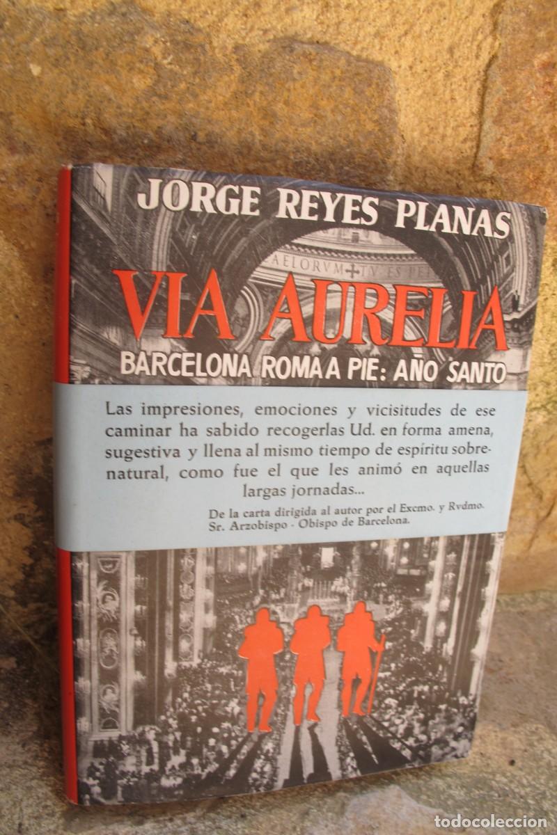 B&uuml;cher: VIA AURELIA, BARCELONA ROMA A PIE : A&Ntilde;O SANTO JORGE REYES PLANAS