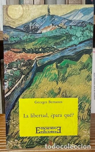 Libros: LA LIBERTAD, &iquest;PARA QU&Eacute;? - BERNANOS, Georges - Foto 1