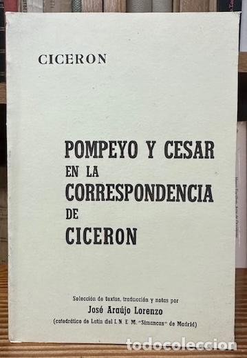 Libros: POMPEYO Y CESAR EN LA CORRESPONDENCIA DE CICERON - CICERON - Foto 1