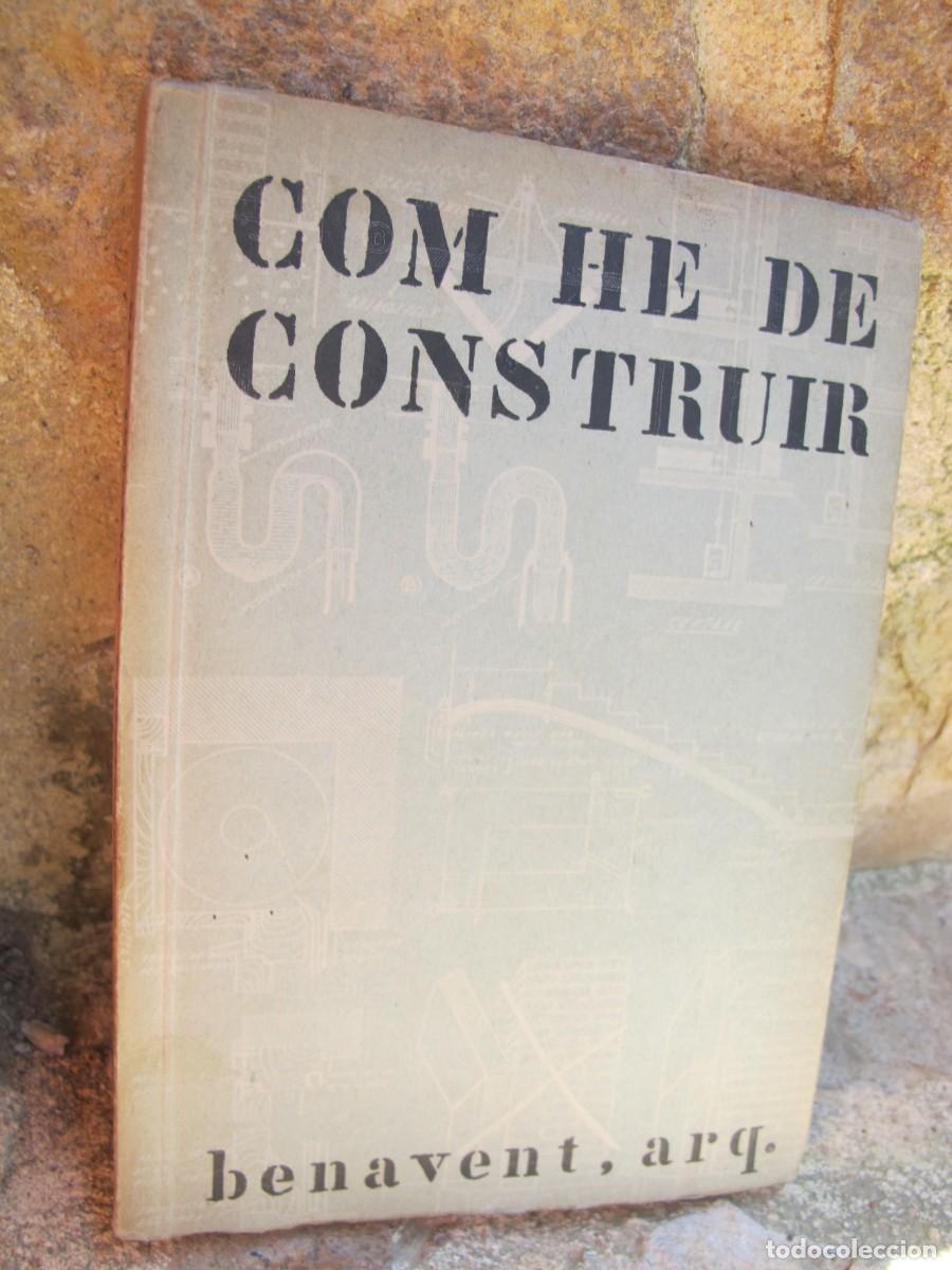Livres: COM HE DE CONSTRUIR. PERE BENAVENT ARQUITECTE