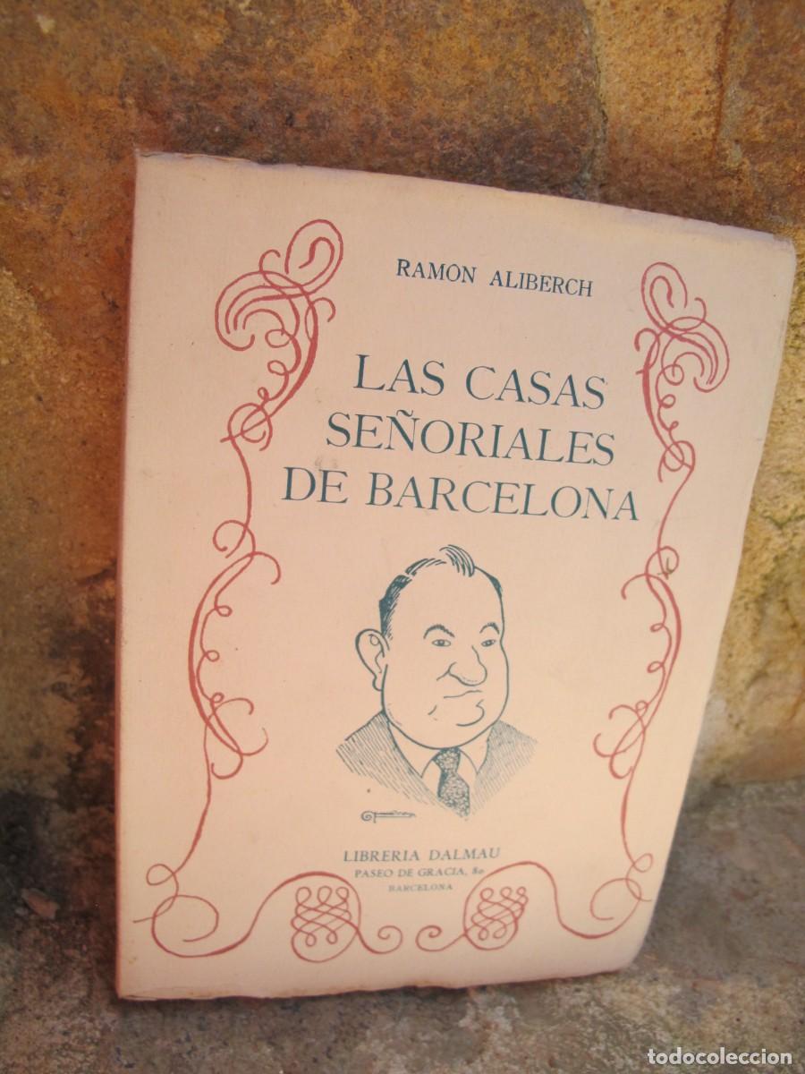Libros: LAS CASAS SE&Ntilde;ORIALES DE BARCELONA. RAMON ALIBERCH - Foto 1