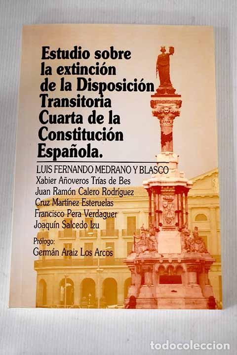 Libros: Estudio sobre la extinci&oacute;n de la disposici&oacute;n transitoria cuarta de la Constituci&oacute;n - Foto 1