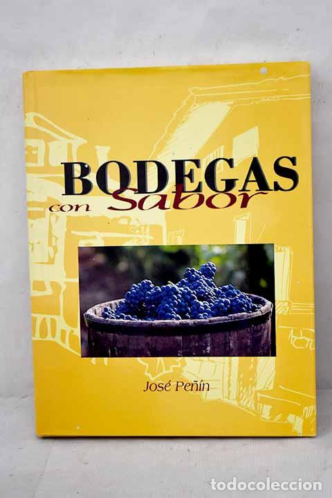 Libros: Bodegas con sabor: Pe&ntilde;&iacute;n, Jos&eacute;.- Pe&ntilde;&iacute;n, Jos&eacute; - Foto 1