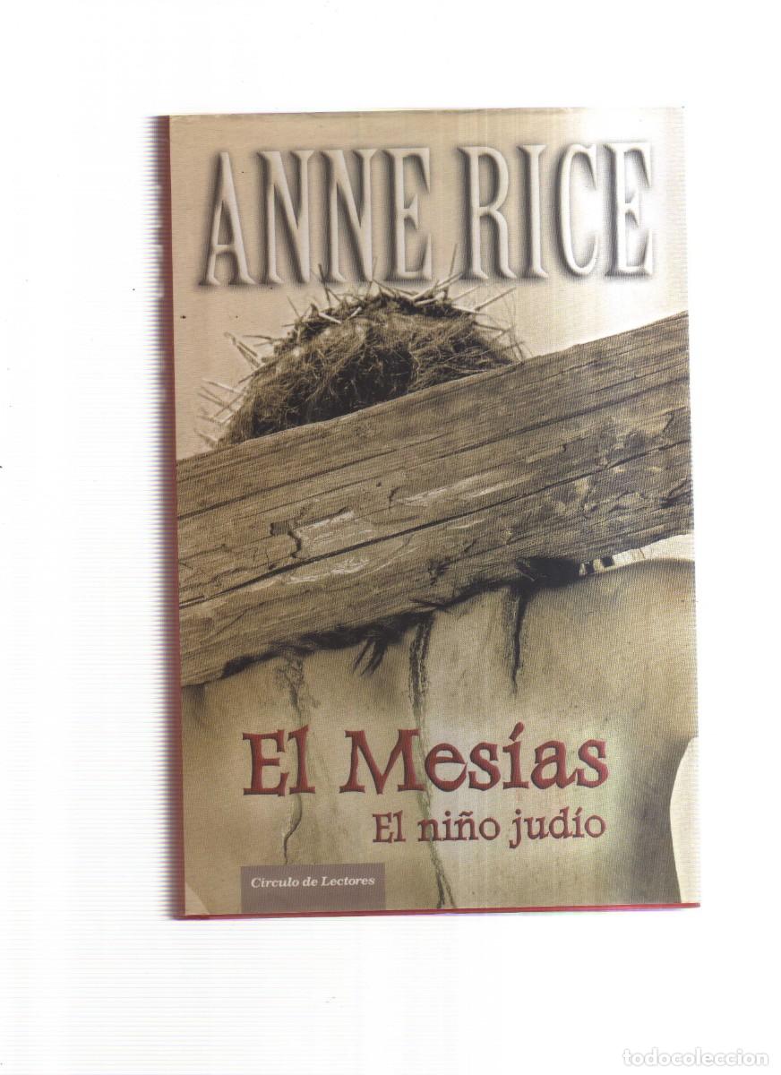 Libros: EL MESIAS EL NI&Ntilde;O JUDIO ANNE RICE - Foto 1