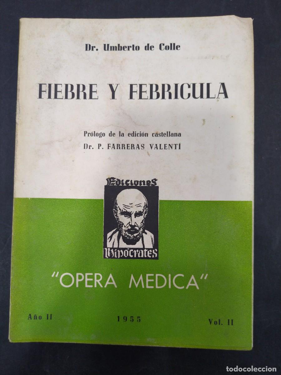 Libri di seconda mano: fiebre y febricula dr. umberto de colle opera medica a&ntilde;o II 1955 volumen II