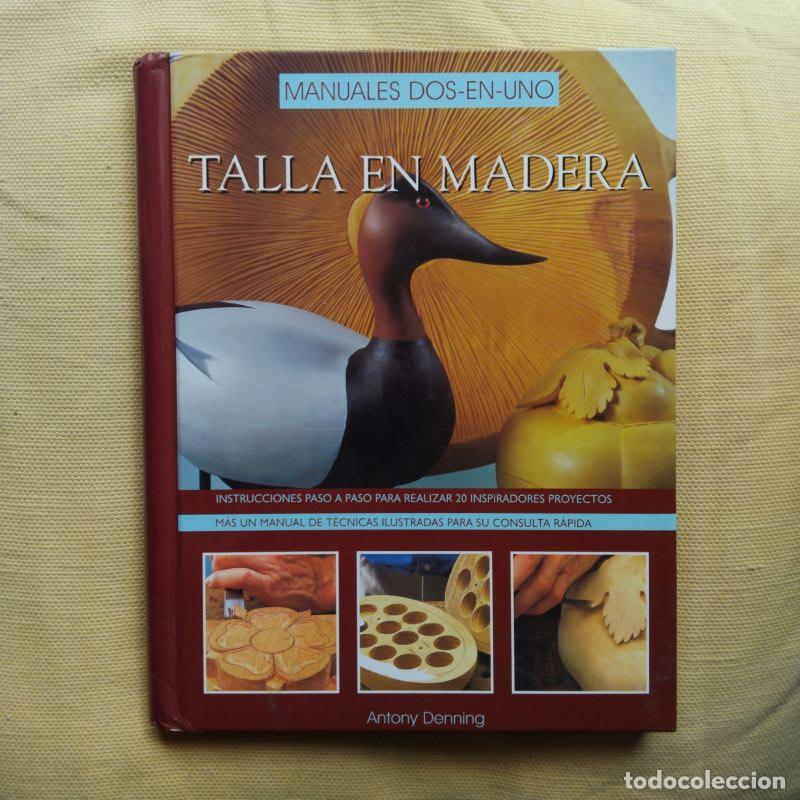 Libros: Talla en madera (Manuales Dos-en-uno) - Antony Denning - Foto 1