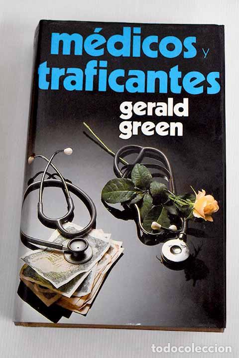 Libros: M&eacute;dicos y traficantes.- Green, Gerald - Foto 1
