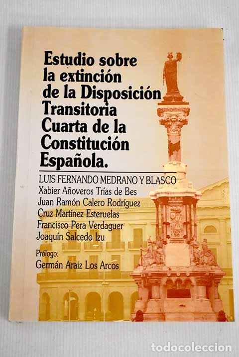 Libros: Estudio sobre la extinci&oacute;n de la disposici&oacute;n transitoria cuarta de la Constituci&oacute;n - Foto 1