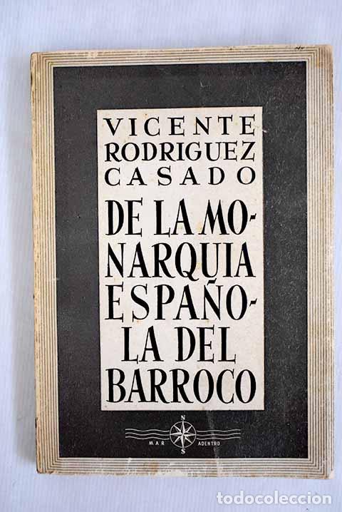 Libros: De la monarqu&iacute;a espa&ntilde;ola del barroco.- Rodr&iacute;guez Casado, Vicente