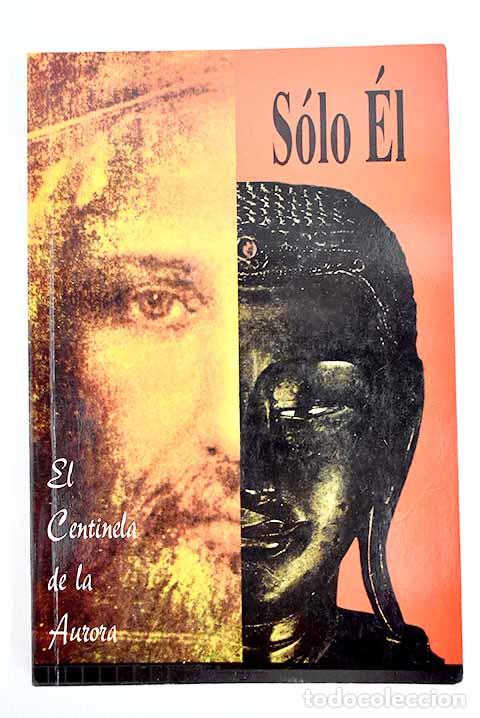 Libros: S&oacute;lo El: Centinela de la Aurora, El.- Centinela de la Aurora, El - Foto 1
