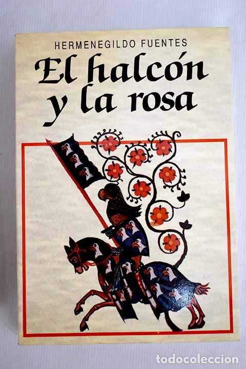 Libros: Halc&oacute;n y la rosa, el.- Fuentes Guti&eacute;rrez, Hermenegildo - Foto 1