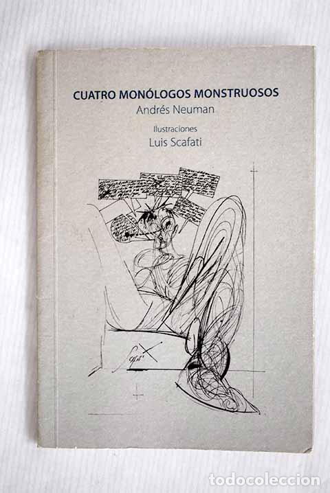 Libros: Cuatro mon&oacute;logos monstruosos.- Neuman, Andr&eacute;s - Foto 1