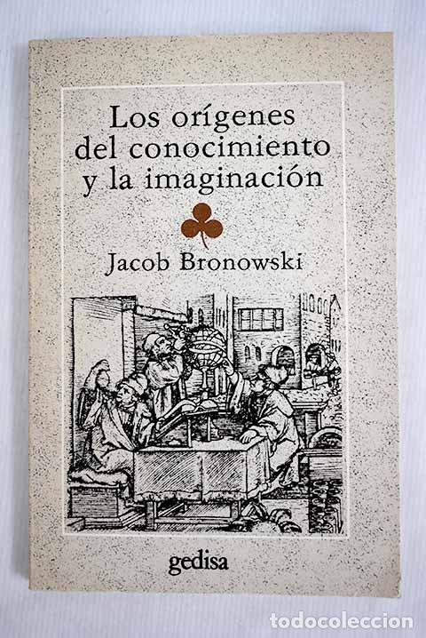 Libros: Los origenes del conocimiento y la imaginaci&oacute;n.- Bronowski, Jacob - Foto 1