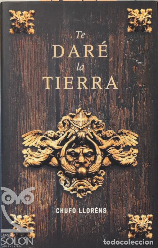 Libros: Te dar&eacute; la Tierra - Chufo Llor&eacute;ns - Foto 1