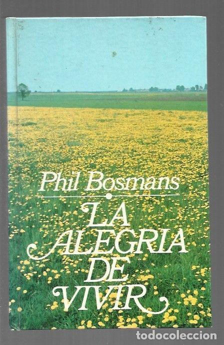 Libros: ALEGRIA DE VIVIR - LA - BOSMANS, PHIL - Foto 1