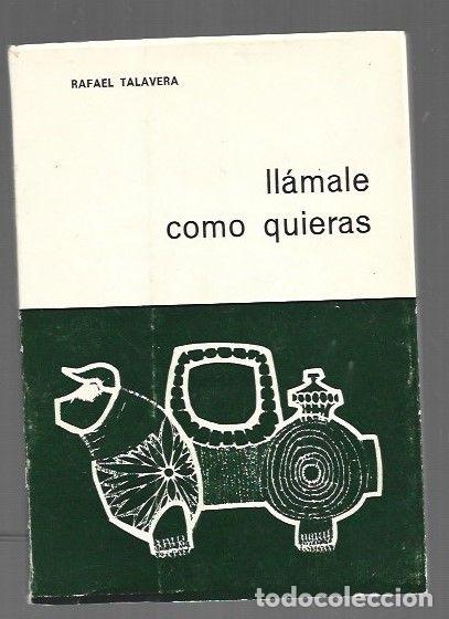 Libros: LLAMALE COMO QUIERAS - TALAVERA, RAFAEL - Foto 1
