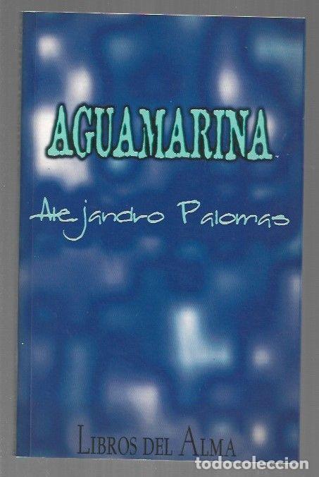 Libros: AGUAMARINA - PALOMAS, ALEJANDRO - Foto 1