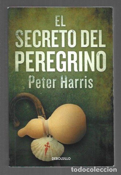 Libros: SECRETO DEL PEREGRINO - EL - HARRIS, PETER - Foto 1