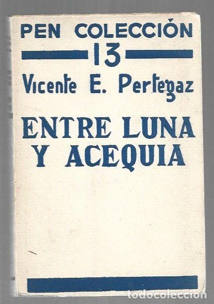 Libros: ENTRE LUNA Y ACEQUIA - PERTEGAZ, VICENTE E. - Foto 1
