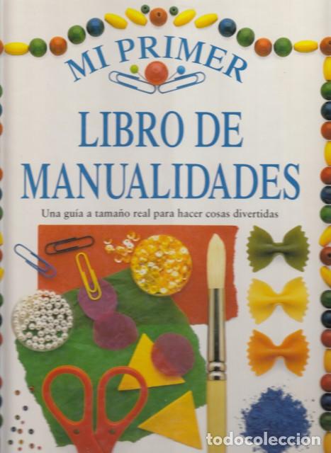 Libros: MI PRIMER LIBRO DE MANUALIDADES - WILKES, ANGELA - Foto 1