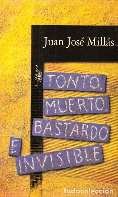 Libros: TONTO, MUERTO, BASTARDO E INVISIBLE - Mill&aacute;s, Juan Jos&eacute; - Foto 1