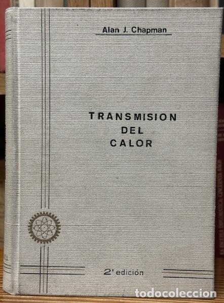 Libros: TRANSMISION DEL CALOR. Segunda edici&oacute;n - CHAPMAN, Alan J. - Foto 1