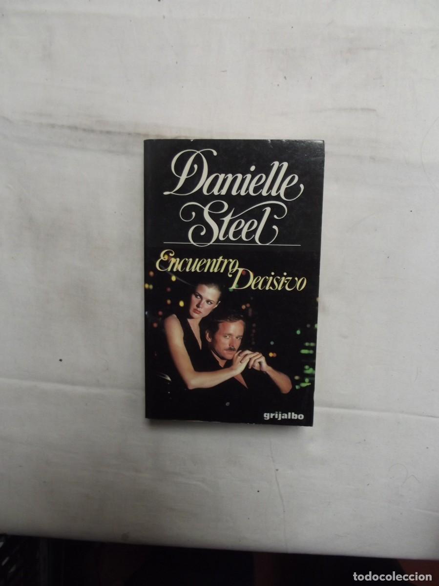 Libros: ENCUENTRO DECISIVO DE DANIELLE STEEL - Foto 1