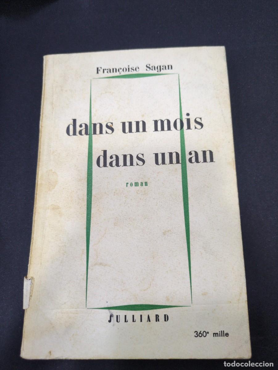 Libros: Dans un mois dans un an.- Sagan, Fran&ccedil;oise - Foto 1