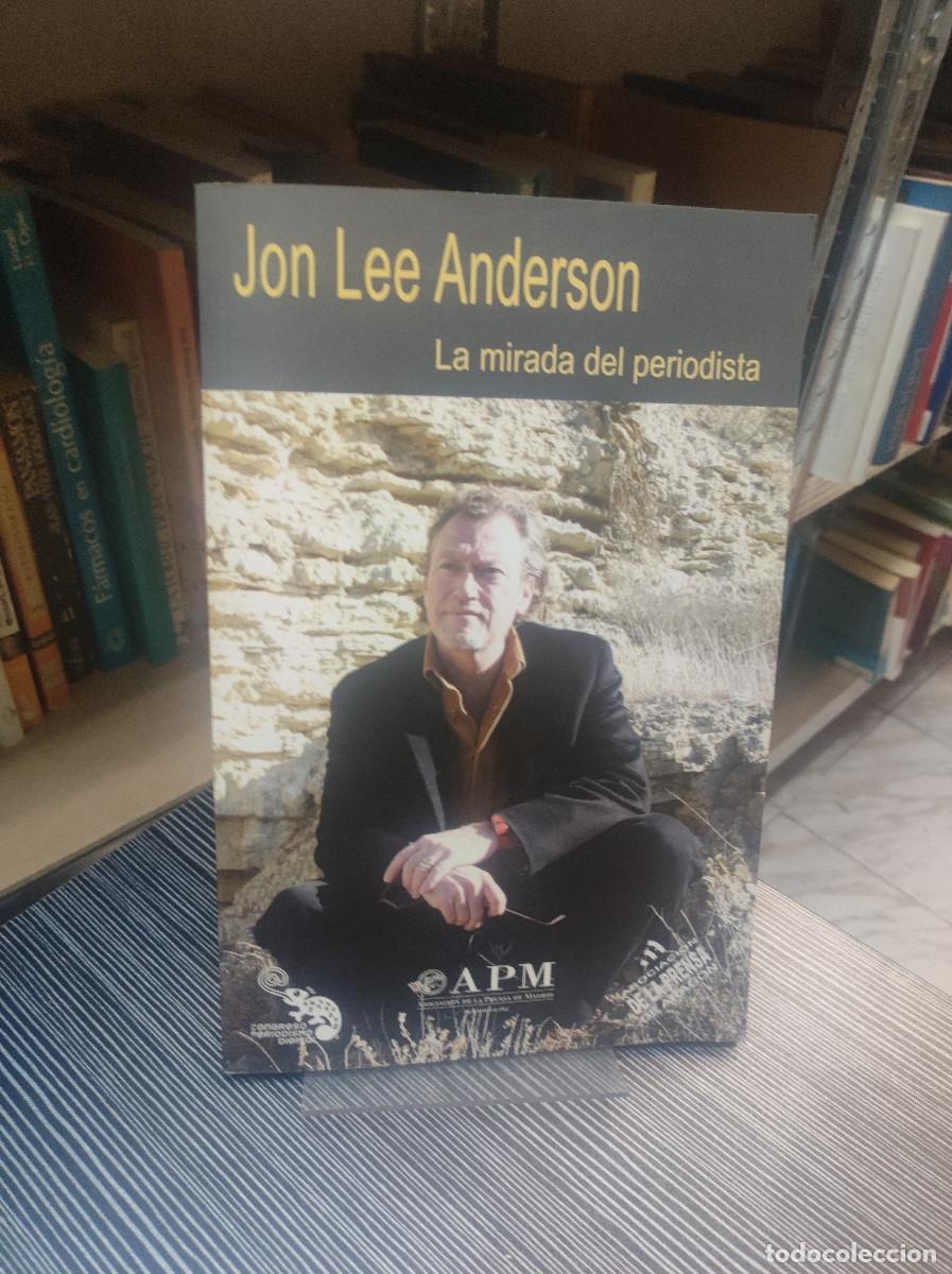 Libros: JON LEE ANDERSON LA MIRADA DEL PERIODISTA - Foto 1