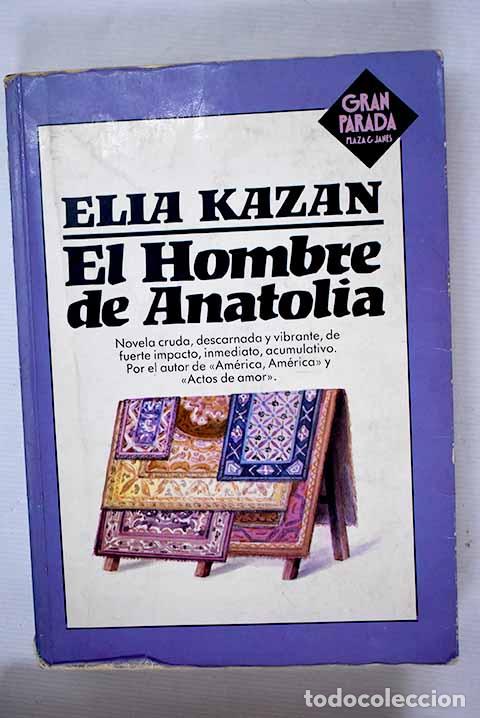 Libros: El hombre de Anatolia.- Kazan, Elia - Foto 1