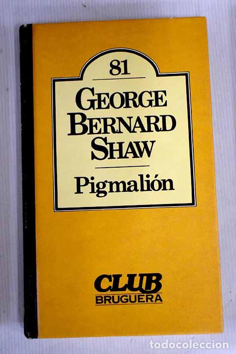 Libros: Pigmali&oacute;n: Shaw, George Bernard.- Shaw, George Bernard - Foto 1