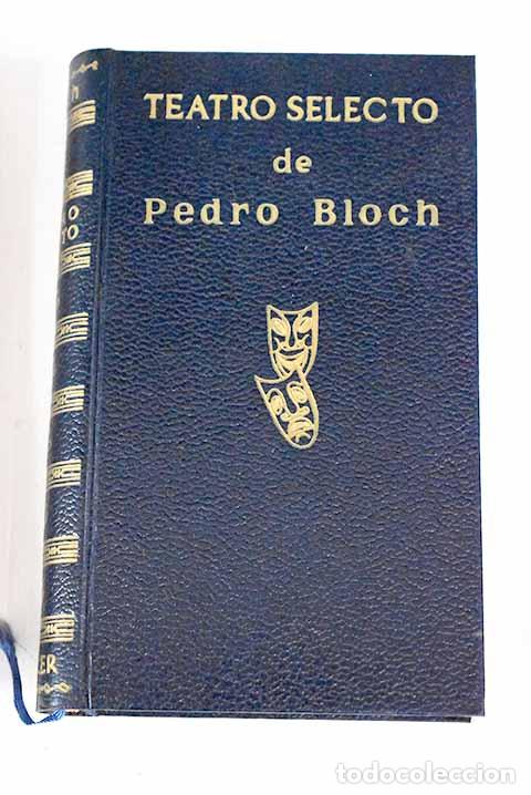 Libros: Teatro selecto: Bloch, Pedro.- Bloch, Pedro - Foto 1